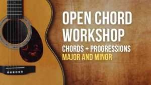 Open Chords Workshop Major And Minor