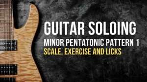 Minor Pentatonic 1 Licks And Exercise