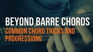 Beyond Barre Chords