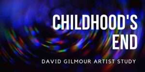 David Gilmour Childhood’s End Licks
