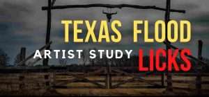 SRV Blues Licks – Texas Flood
