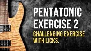 Pentatonic Exercise 2. Exercise And Licks